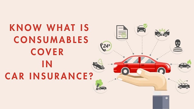 What Is Consumables Cover in Car Insurance?
