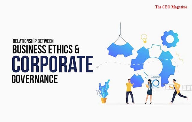 Relationship between Business Ethics and Corporate Governance | CEO
