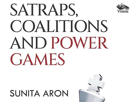 "Satraps, Coalitions and Power Games" Is A Must Read