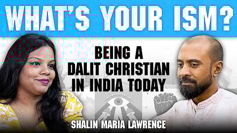 What’s Your Ism? Ep 9. feat Shalin Maria Lawrence on Dalit Christians in anti-caste discourse  