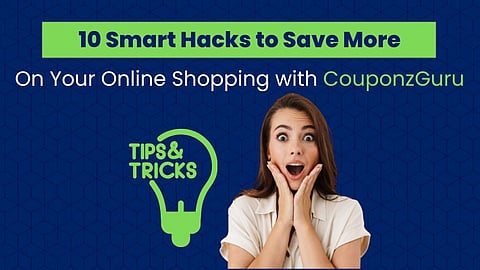 10 Smart Hacks to Save More on Your Online Shopping with CouponzGuru