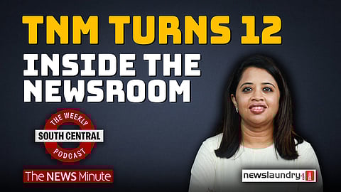 TNM turns 12 and here is how we got this far | South Central Episode 63