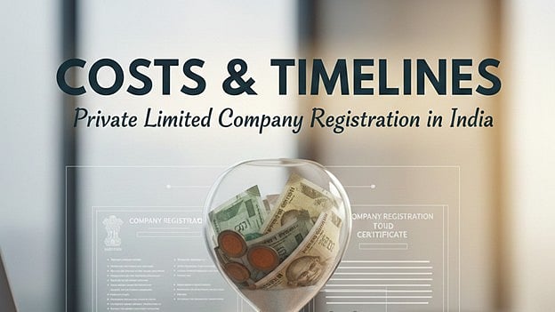 Costs & timelines for Private Limited company registration in India ...