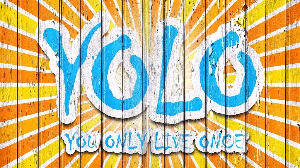 The acronym YOLO (1996) is short for ‘you only live once’. (Photo: iStockphoto)