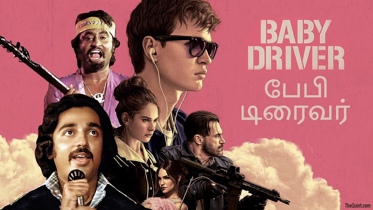 Baby Driver, Rajini and Kamal style. ‘Nuff said.