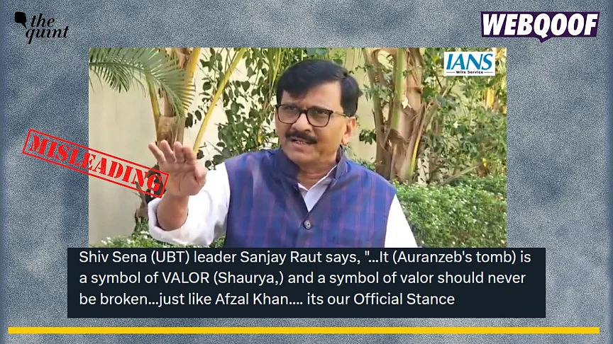 <div class="paragraphs"><p>A misleading claim is going viral online where users are sharing a video without context and claiming that Sanjay Raut&nbsp;referred to the grave of Aurangzeb as ‘Symbols of valour’.</p></div>