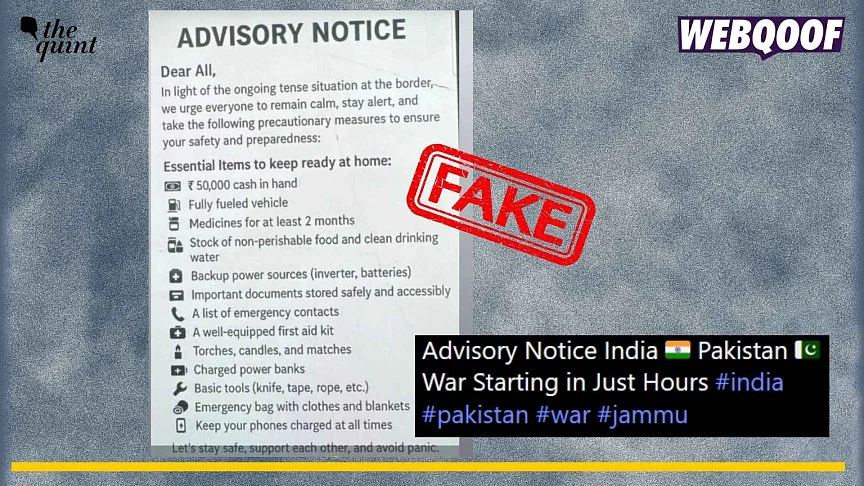 <div class="paragraphs"><p>A fake 'advisory notice' urging citizens to stock up on essentials and keep ₹50,000 in cash due to rising India-Pakistan tensions is going viral as real. </p></div>