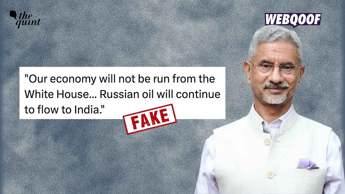 <div class="paragraphs"><p>A fake statement about India continuing to import Russian oil and not letting its economy being run by the White House is being falsely attributed to External Affairs Minister S Jaishankar.</p></div>