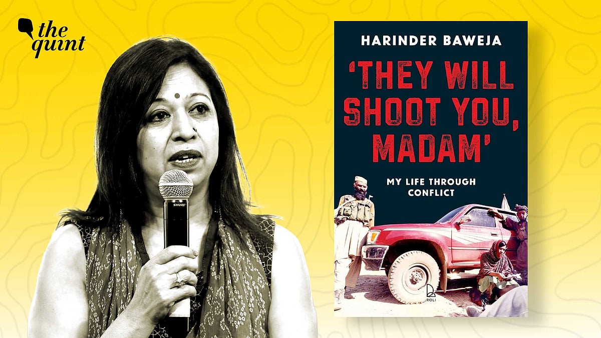 <div class="paragraphs"><p>Harinder Baweja's new book 'They Will Shoot You, Madam' recounts her life as a reporter covering conflict.&nbsp;</p></div>