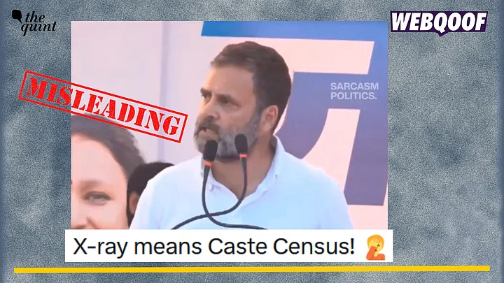 Fact-Check| Clipped Video of Rahul Gandhi Talking About X-Ray and Caste ...