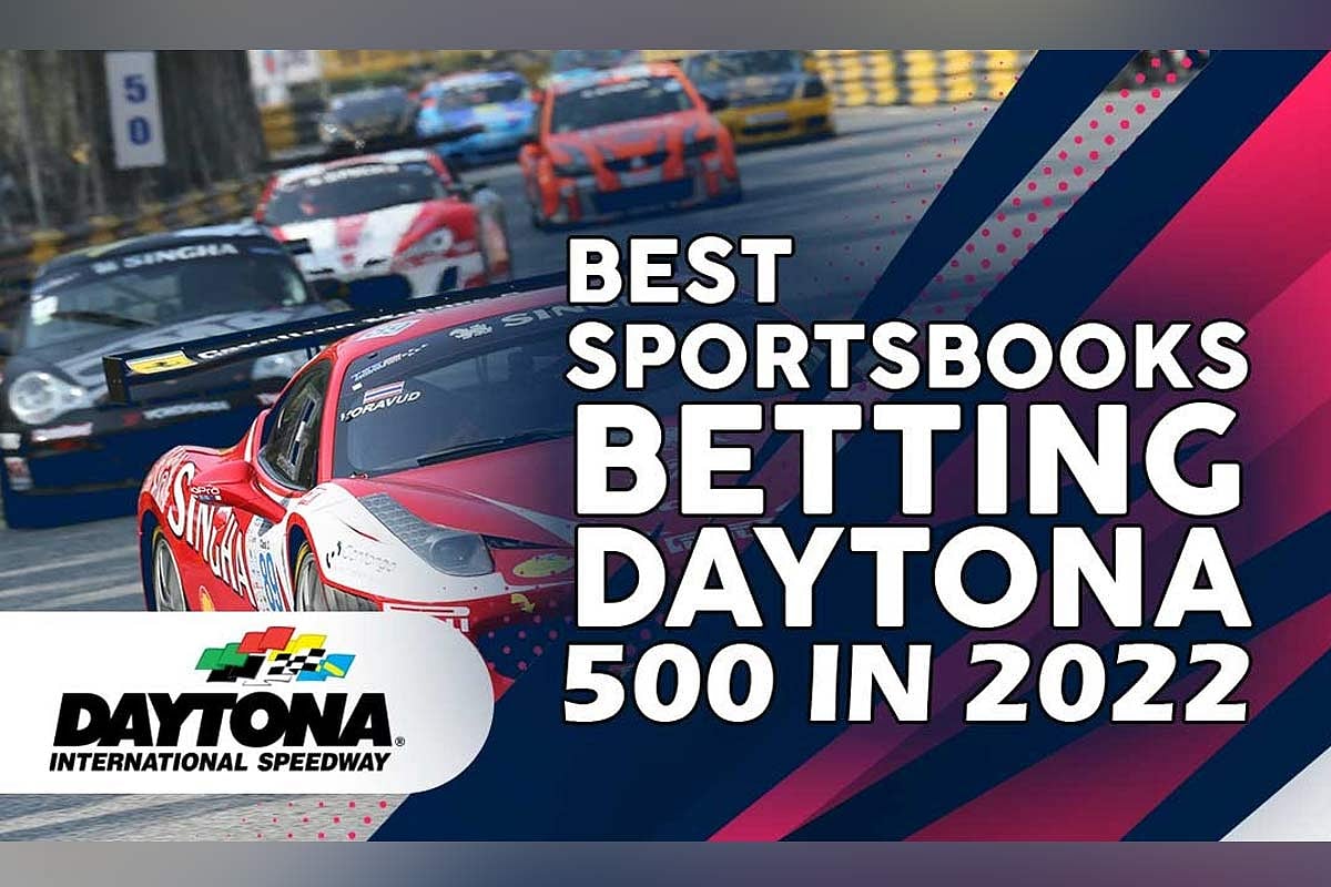 Best Sportsbooks for Betting on the Daytona 500 in 2022