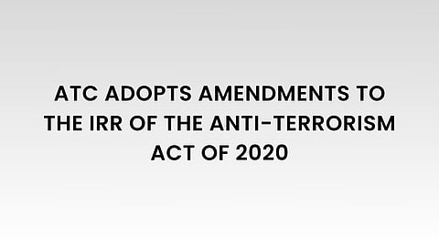 Implementing Rules and Regulations of Republic Act No. 11479, otherwise known as The Anti-Terrorism Act of 2020, as Amended