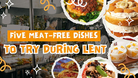 Savor Lent: Five delectable meat-free dishes to try