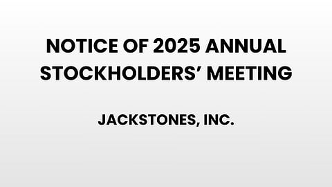 Notice of 2025 Annual Stockholders' Meeting - Jackstones, Inc.