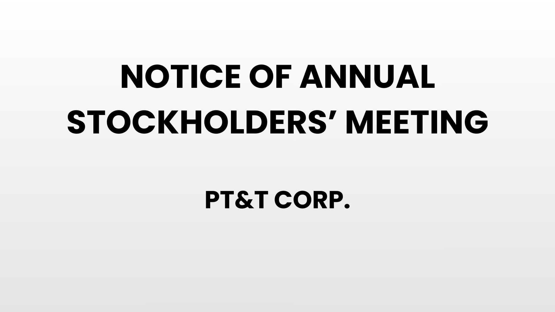 Notice of Annual Stockholder's Meeting - PT&T Corp.