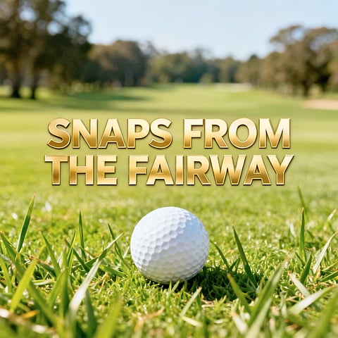 Snaps from the Fairway