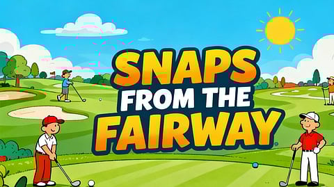 Snaps from the fairway