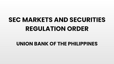 SEC Markets and Securities Regulations Order - Union Bank of the Philippines