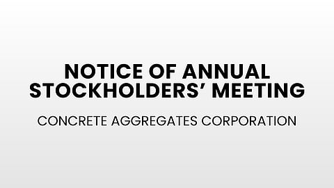 Concrete Aggregates Corporation - Notice of Annual Stockholders’ Meeting