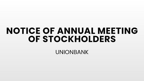 UnionBank - Notice of Annual Meeting of Stockholders