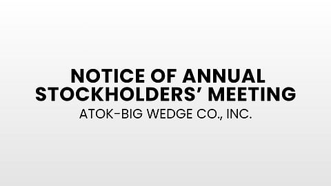 Notice of Annual Stockholders' Meeting - Atok-Big Wedge Co., Inc.