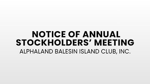 Notice of Annual Stockholders' Meeting - Alphaland Balesin Island Club, Inc.