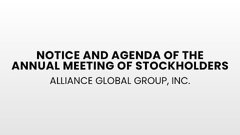 ALLIANCE GLOBAL GROUP, INC.: Notice and Agenda of the Annual Meeting of Stockholders