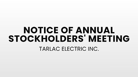TARLAC ELECTRIC INC. : Notice of Annual Stockholders' Meeting
