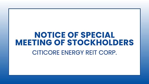 Citicore Energy Reit Corp.: Notice of Special Meeting of Stockholders