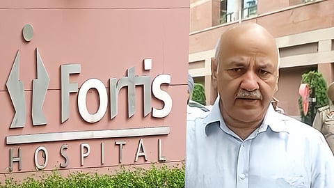 Manish Sisodia/Fortis Hospital