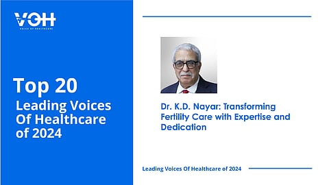 Dr. K.D. Nayar: Transforming Fertility Care with Expertise and Dedication
