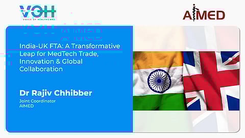 India-UK FTA: A Transformative Leap for MedTech Trade, Innovation & Global Collaboration