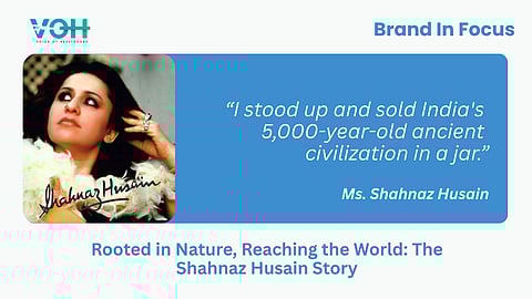 Rooted in Nature, Reaching the World: The Shahnaz Husain Story