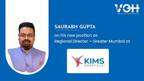 KIMS Hospitals Appoints Saurabh Gupta as Regional Director – Greater Mumbai