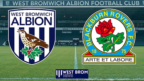 West Brom face Blackburn Rovers at The Hawthorns