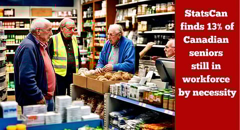 StatsCan finds 13% of Canadian seniors still in workforce by necessity