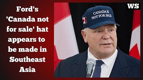 Ford's 'Canada not for sale' hat appears to be made in Southeast Asia