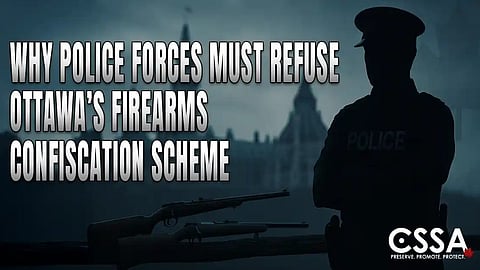 Why police forces must refuse Ottawa’s firearms confiscation scheme