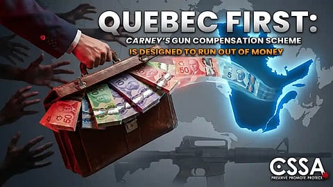 Quebec First — Carney’s gun compensation scheme is designed to run out of money