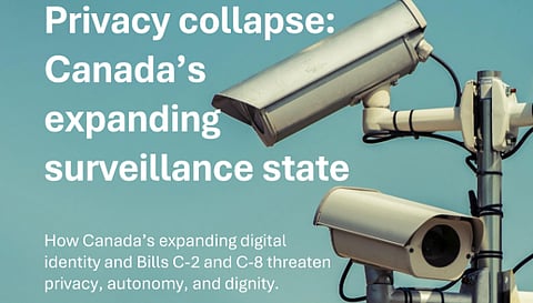 Justice Centre report warns bills C-2 and C-8 driving Canada toward surveillance state