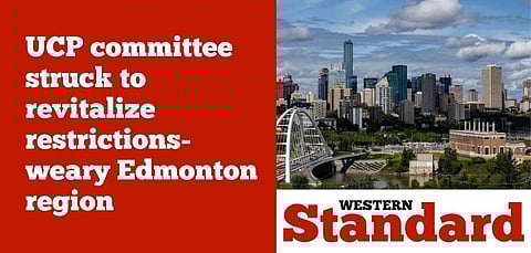 UCP committee struck to revitalize restrictions-weary Edmonton region