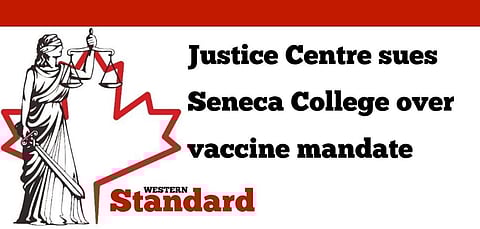 Justice Centre sues Seneca College over vaccine mandate
