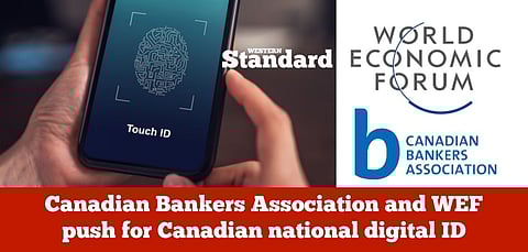 Canadian Bankers Association and WEF push for Canadian national digital ID