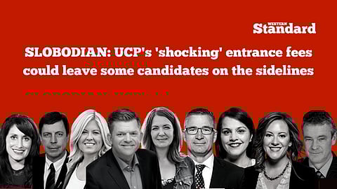 SLOBODIAN: UCP's 'shocking' entrance fees could leave some candidates on the sidelines