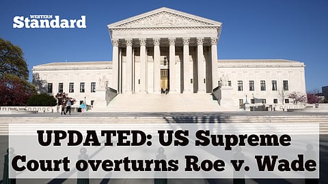UPDATED: US Supreme Court overturns Roe v. Wade