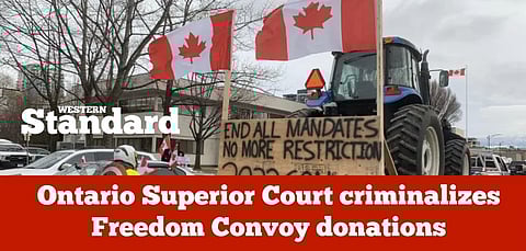 Ontario Superior Court ‘criminalizes’ Freedom Convoy donations