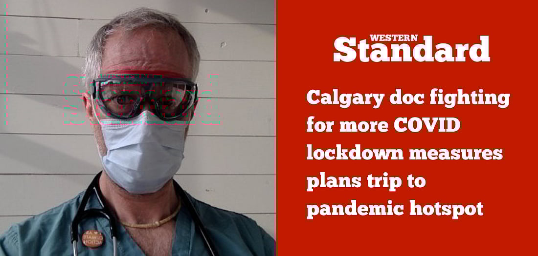 Calgary doc who’s fighting for more COVID lockdown taking trip to