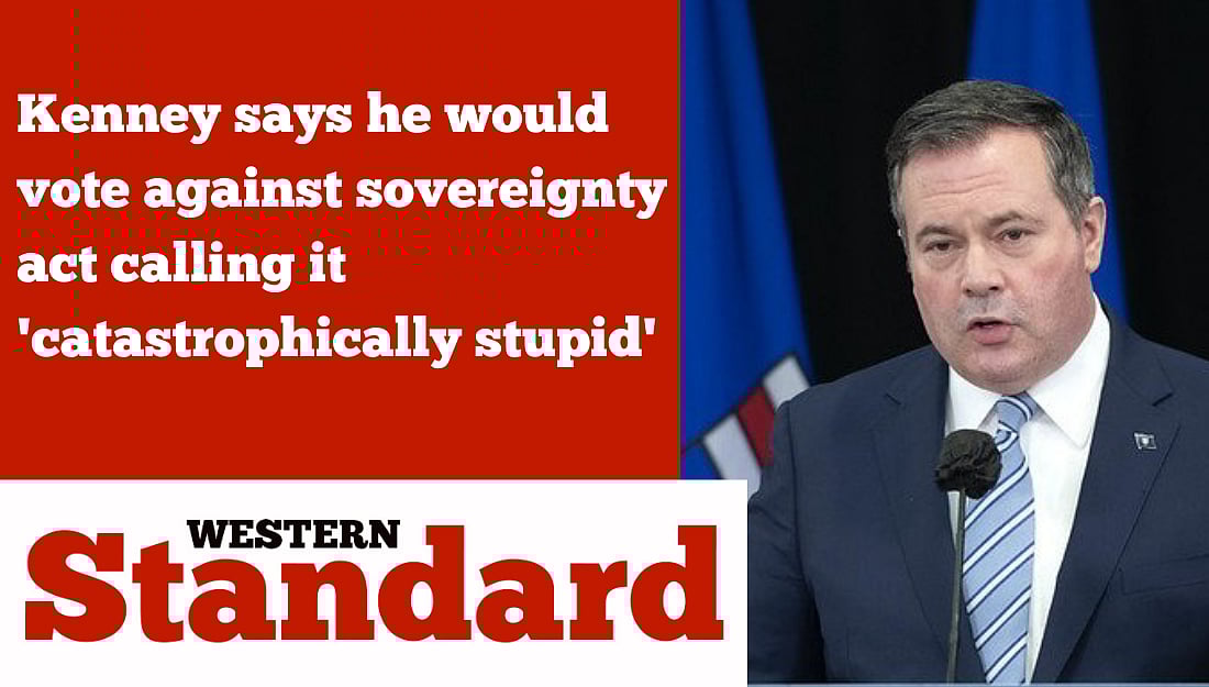 Kenney says he would vote against sovereignty act calling it