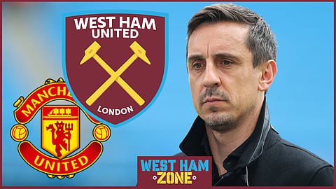 Gary Neville slammed West Ham United after the win against Manchester United