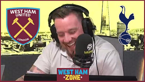 Jamie O'Hara chants for West Ham live on air after Tottenham verdict emerges. Credit: talkSPORT